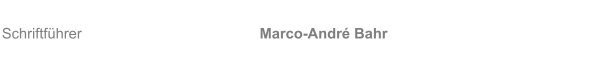 Schriftfhrer   Marco-Andr Bahr